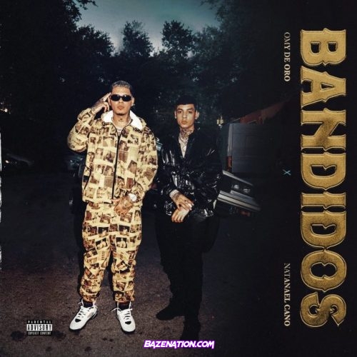 Omy De Oro & Natanael Cano – Bandidos Mp3 Download