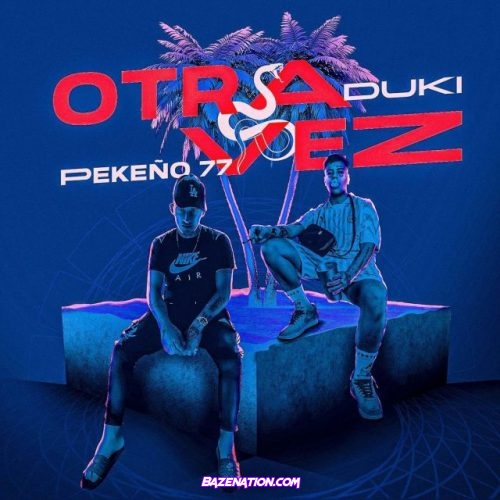 Pekeño 77 & DUKI – Otra Vez Mp3 Download