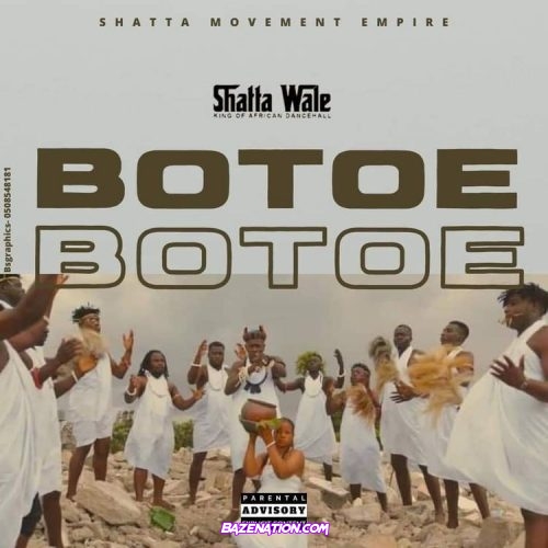 Shatta Wale - Botoe (Listen) Mp3 Download