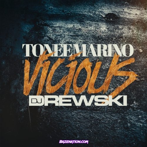 Tonee Marino - Vicious (feat. DJ Drewski) Mp3 Download