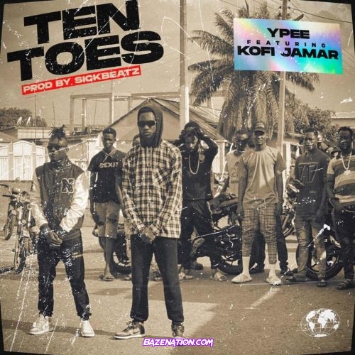 Ypee – Ten Toes (feat. Kofi Jamar) Mp3 Download
