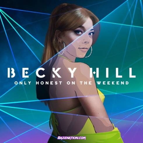 Becky Hill – Only Honest On The Weekend Download Album Zip