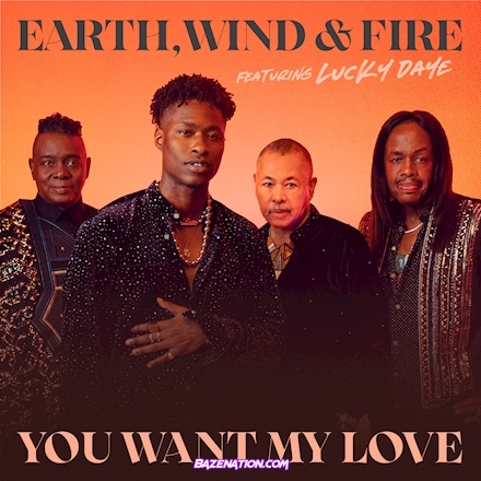 Earth, Wind & Fire – You Want My Love (Lucky Daye) Mp3 Download