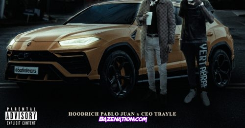 HoodRich Pablo Juan & CEO Trayle - Mind of a Hustler Mp3 Download