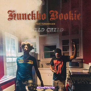 Hunckho Bookie & Yungeen Ace - Wild Child Mp3 Download