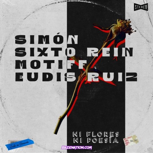 Simón, Motiff, Sixto Rein – Ni Flores, Ni Poesía Mp3 Download