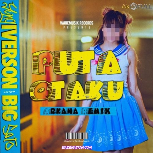 Yung Iverson & Big Soto – Puta Otaku (Arkana Remix) Mp3 Download