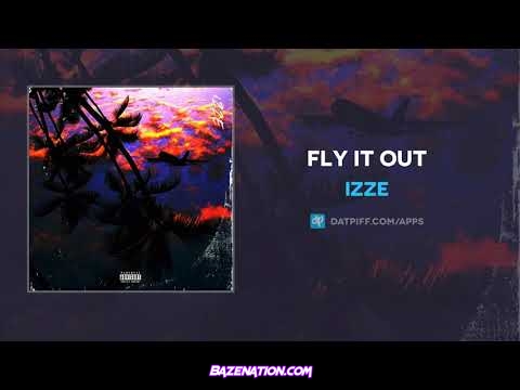 iZZE - Fly It Out Mp3 Download