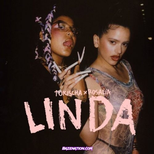 Tokischa & ROSALÍA – Linda Mp3 Download