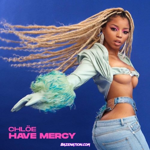 Chlöe - Have Mercy Mp3 Download