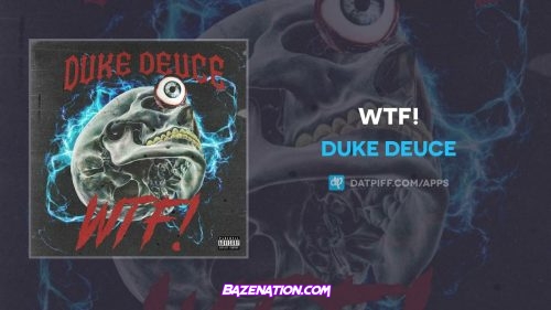 Duke Deuce - WTF! Mp3 Download