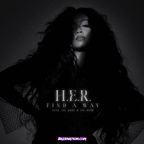 H.E.R. – Find A Way (feat. Lil Baby & Lil Durk) Mp3 Download