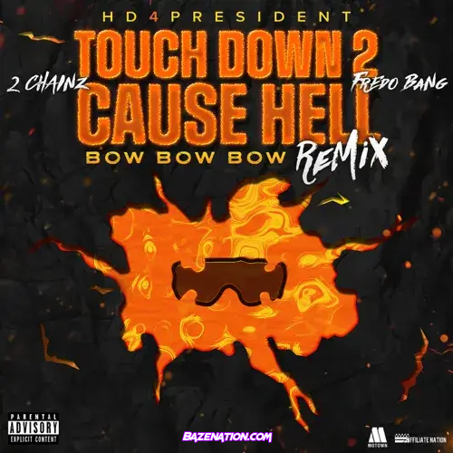 Hd4president, 2 Chainz & Fredo Bang - Touch Down 2 Cause Hell (Bow Bow Bow) (Remix) Mp3 Download
