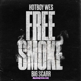 Hotboy Wes - Free Smoke (feat. Big Scarr) Mp3 Download