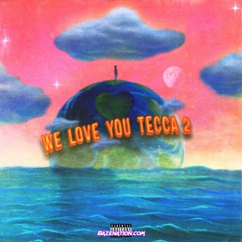 Lil Tecca - We Love You Tecca 2 (Deluxe) Download Album Zip