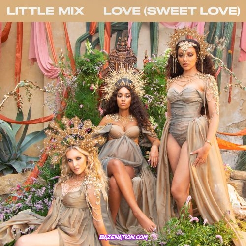 Little Mix – Love (Sweet Love) Mp3 Download