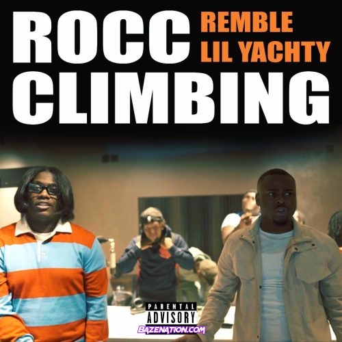 Remble - Rocc Climbing (feat. Lil Yachty) Mp3 Download