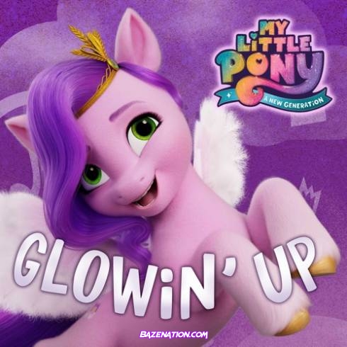 Sofia Carson & My Little Pony - Glowin’ Up (From the Netflix Film “My Little Pony: A New Generation”) Mp3 Download