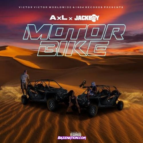 AxL - Motorbike Ft. JackBoy Mp3 Download