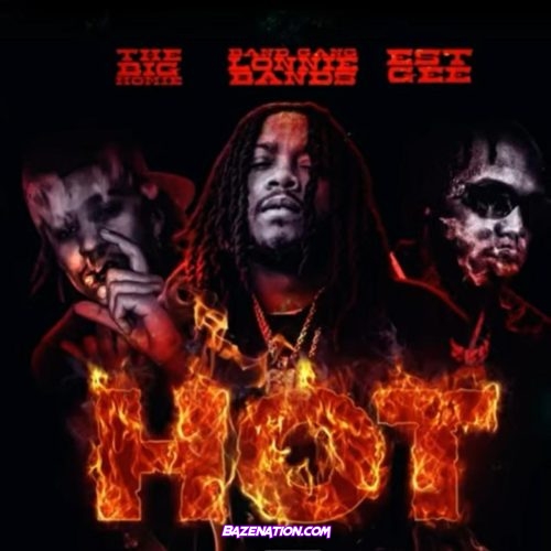 BandGang Lonnie Bands - Hot (feat. EST Gee & The Big Homie) Mp3 Download