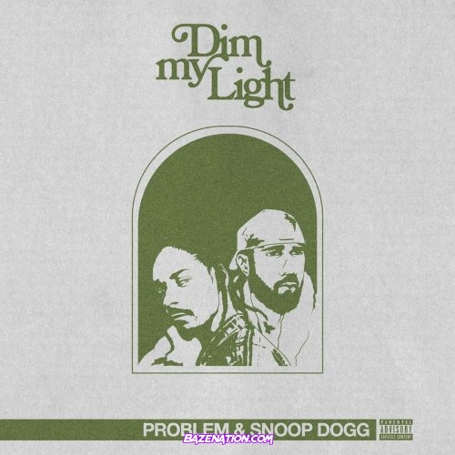 Problem & Snoop Dogg - Dim My Light Mp3 Download