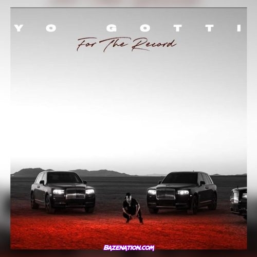 Yo Gotti - For The Record Mp3 Download