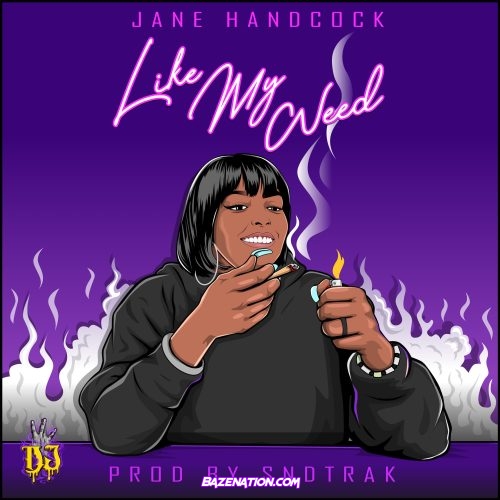 Jane Handcock – Like My Weed Mp3 Download