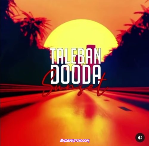 Taleban Dooda - Sunset Mp3 Download