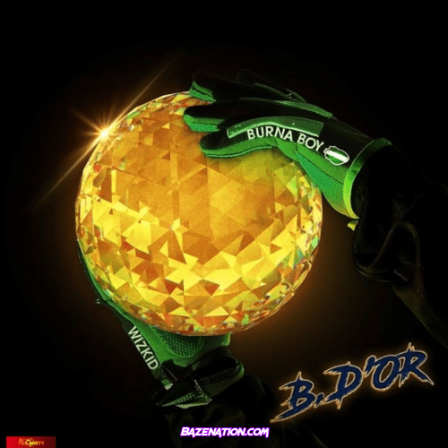 Burna Boy – Ballon D'or (feat. Wizkid) Mp3 Download