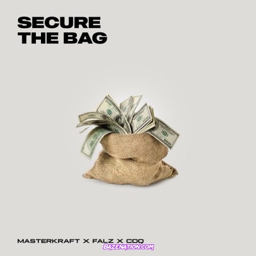 Masterkraft - Secure the Bag (feat. Falz & CDQ) Mp3 Download