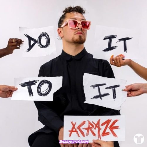 ACRAZE - Do It To It (feat. Cherish) Mp3 Download