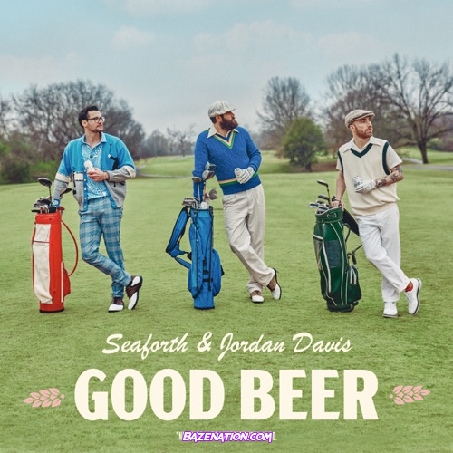 Seaforth & Jordan Davis - Good Beer Mp3 Download