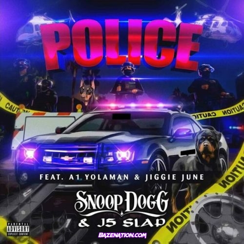 Snoop Dogg – Police Ft. J5 Slap, A1 Yolaman, Jiggie June Mp3 Download