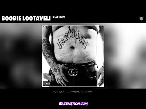 Boobie Lootaveli - Slap Box Mp3 Download