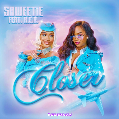 Saweetie - Closer (feat. H.E.R) Mp3 Download