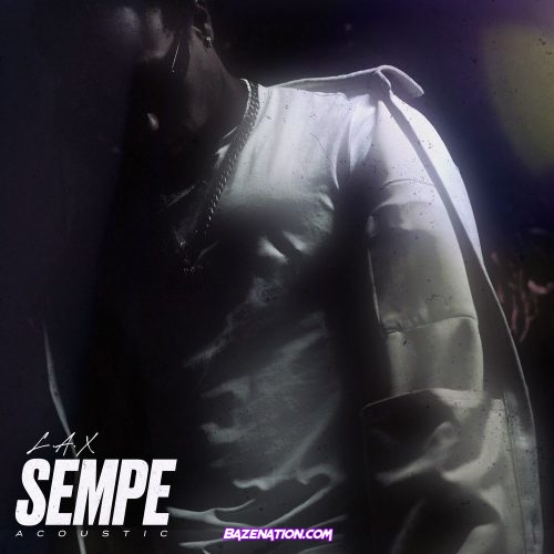 LAX - Sempe (Acoustic) Mp3 Download