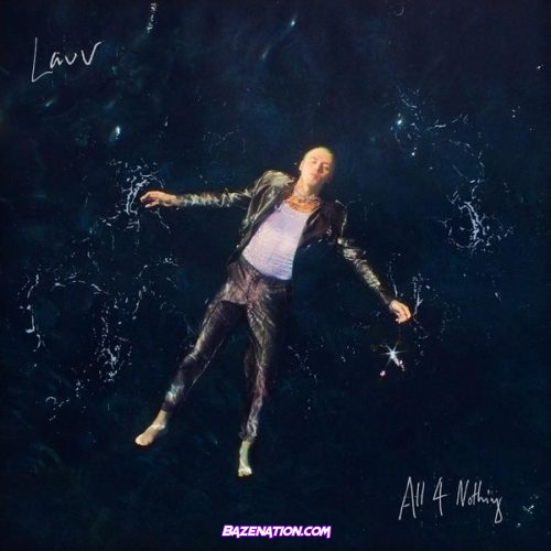 Lauv - All 4 Nothing (I'm So In Love) Mp3 Download