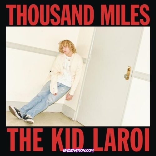 The Kid LAROI - Thousand Miles Mp3 Download