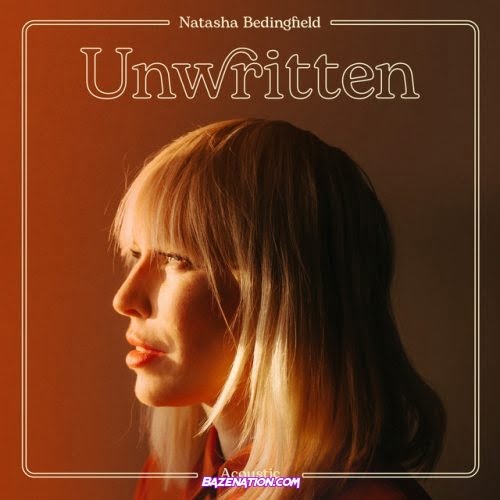 Natasha Bedingfield – Unwritten (Acoustic) Mp3 Download
