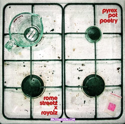 Rome Streetz & Royalz – Pyrex Pot Poetry Download Album Zip