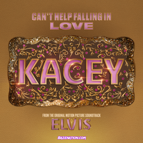 Kacey Musgraves – Can't Help Falling in Love (From The Original Motion Picture Soundtrack ELVIS) Mp3 Download