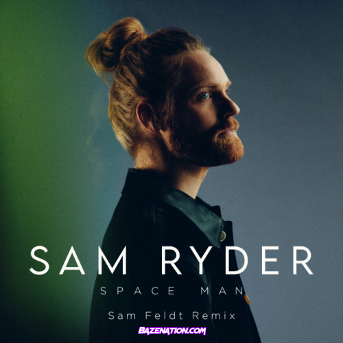 Sam Ryder – SPACE MAN (Sam Feldt Remix) Mp3 Download