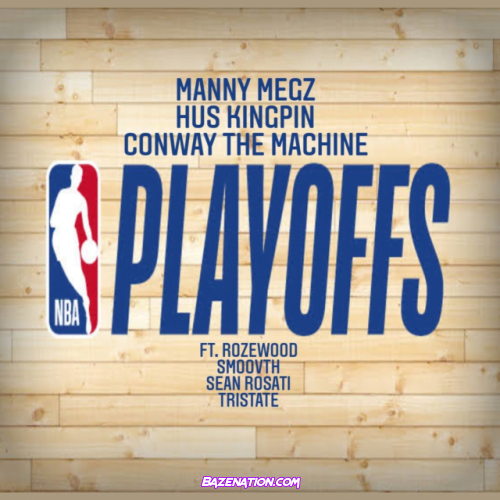 Hus Kingpin, Conway the Machine – Playoffs (Manny Megz Remix) Mp3 Download