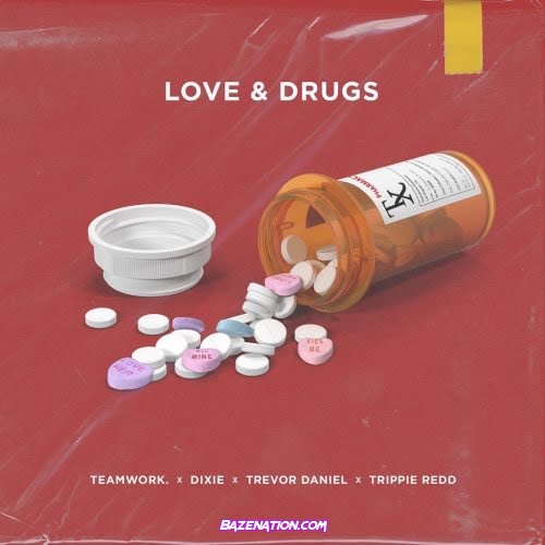 teamwork., Trevor Daniel, Trippie Redd – Love & Drugs (feat. Dixie) It Mp3 Download