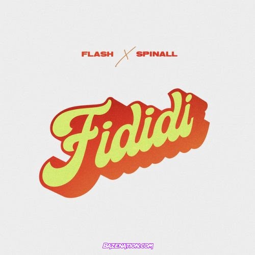 Flash – Fididi (feat. SPINALL) Mp3 Download