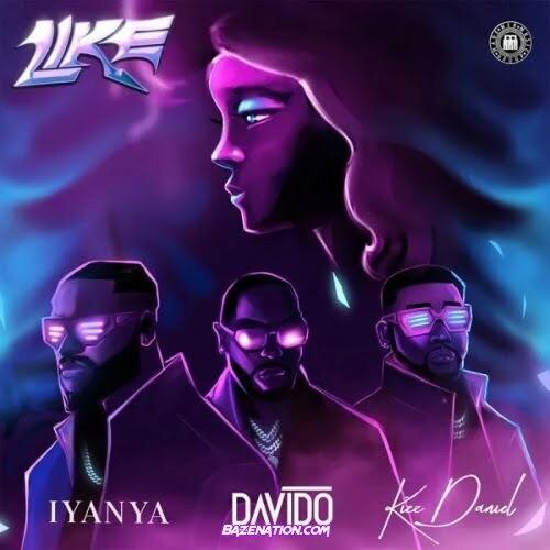 Iyanya, Davido & Kizz Daniel - 'Like' Mp3 Download