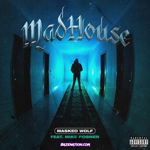 Masked Wolf - Madhouse (feat. Mike Posner) Mp3 Download