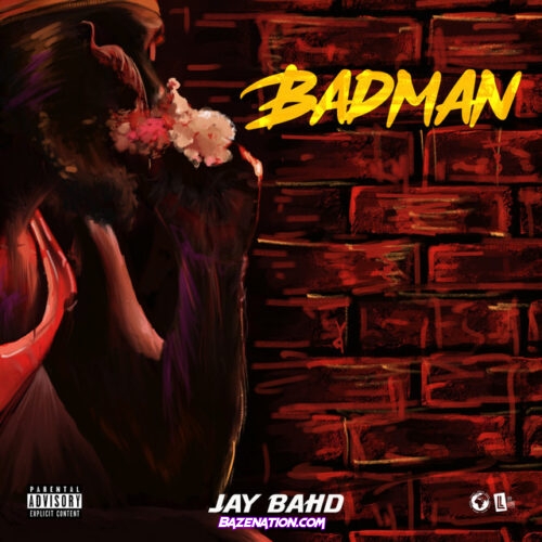 Jay Bahd – Badman Mp3 Download