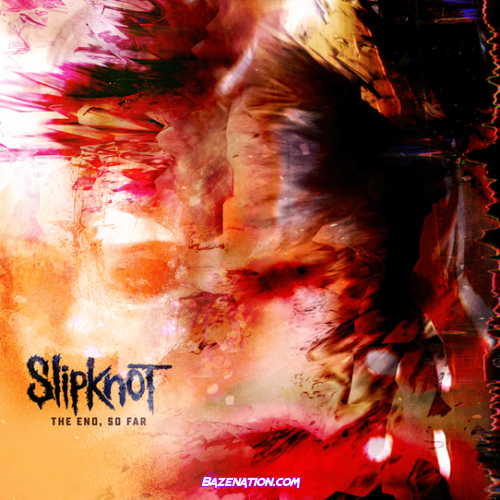 Slipknot – The End, So Far Download Album