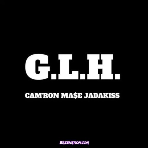 Cam'ron, Mase & Jadakiss – G.L.H. Mp3 Download